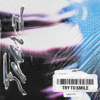 TRY TO SMILE by TEARZ