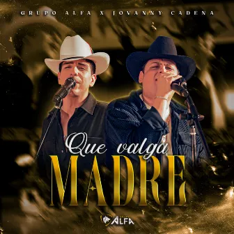 Que Valga Madre by Grupo Alfa