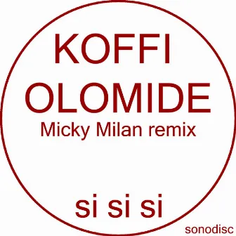 Si si si (Micky Milan Remix) by Micky Milan