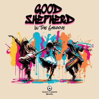 In The Groove by good shepherd