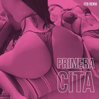 Primera Cita by Fer Renxi