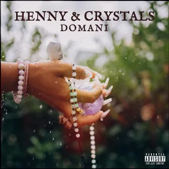 Henny & Crystals by Domani