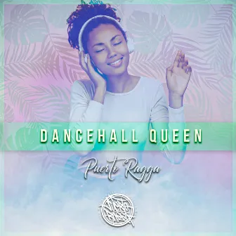 Dancehall Queen by Puerto Ragga