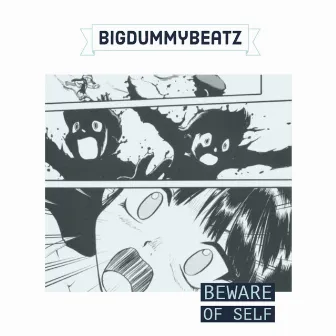 Beware Of Self by bigdummybeatz