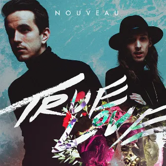 True Love by Nouveau