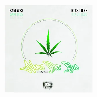 Name Dat Bud by SAM WES