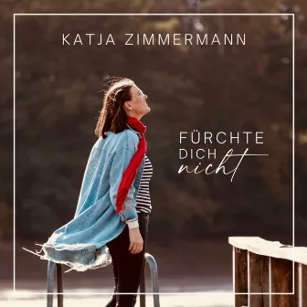 Fürchte dich nicht by Katja Zimmermann