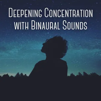 Deepening Concentration with Binaural Sounds by Binaural Brain Waves