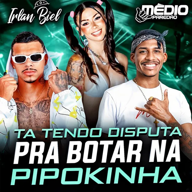 Ta Tendo Disputa pra Botar na Pipokinha (feat. João Grandão)