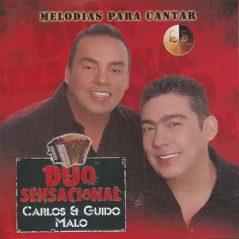 Duo Sensacional - Melodías para Cantar by Carlos Malo