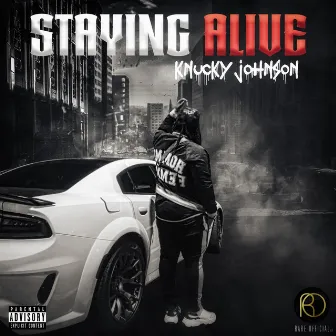 Staying Alive by Knucky Johnson