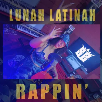 RAPPIN' by Lunah Latinah