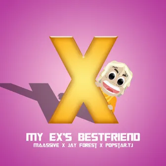 My Ex's Bestfriend by popstar.TJ