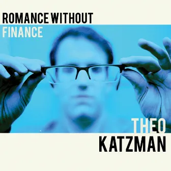 Romance Without Finance by Theo Katzman