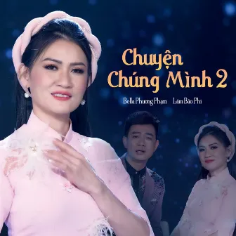 Chuyện Chúng Mình 2 by 