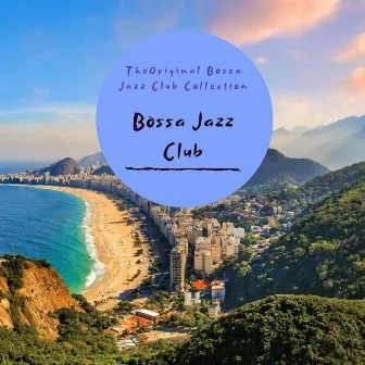 The Original Bossa Jaz Club Collection by Bossa Jazz Club