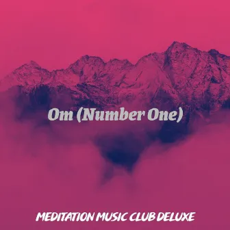 Om (Number One) by Meditation Music Club Deluxe