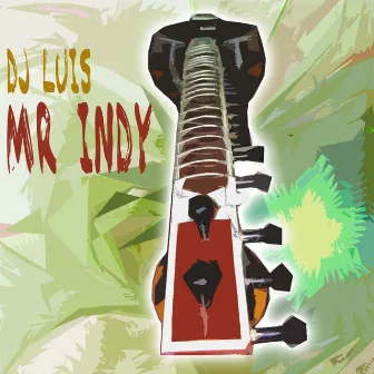 Mr.Indy by DJ Luis