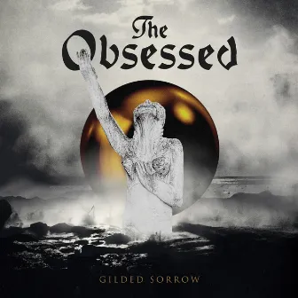 Gilded Sorrow by The Obsessed