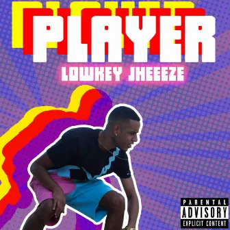 Player by Lowkey Jheeeze