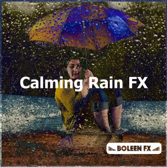 Calming Rain FX by Boleen FX