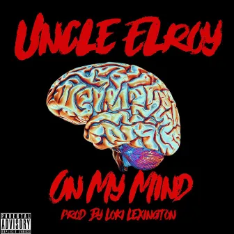 On My Mind by Uncle Elroy