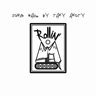 Rollin' by Taky Akoty