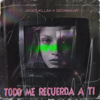 Todo me recuerda a ti by Jager Killah