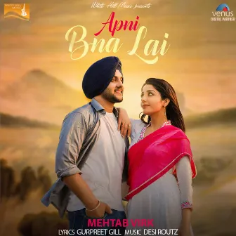 Apni Bna Lai by Mehtab Virk