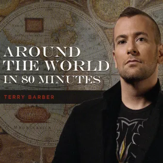 Around the World in 80 Minutes by Terry Barber