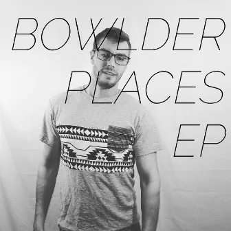 Places EP by Bowlder