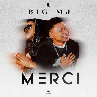 MERCI by Big Mj