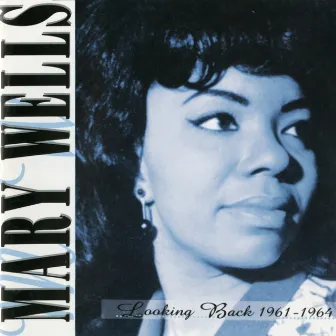 Looking Back 1961-1964 by Mary Wells