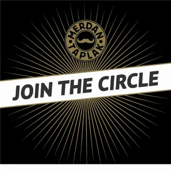 Join the Circle by Merdan Taplak