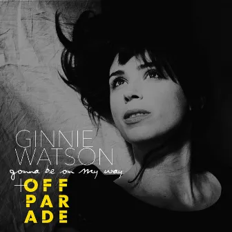 Gonna Be on My Way - Single by Ginnie Watson