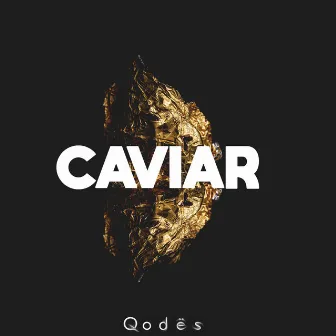 Caviar by Qodës