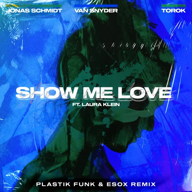 Show Me Love (feat. Laura Klein, Esox, TOROK) - Plastik Funk Radio Edit Remix