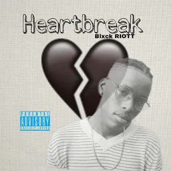 Heartbreak by Blxck RIOTT