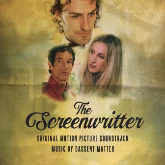 The Screenwritter (Music from the Motion Picture) by Dassent Matter