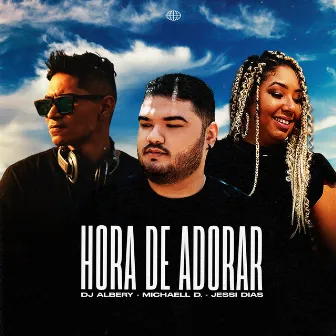 Hora de Adorar by DJ Albery