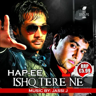 Ishq Tere Ne by Hap-EE