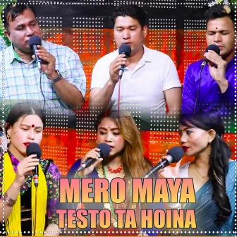 Mero Maya Testo Ta Hoina by 