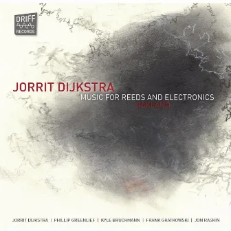 Music for Reeds and Electronics: Oakland by Jorrit Dijkstra