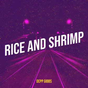 Rice and Shrimp by Depp Gibbs