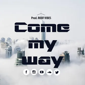 Come My Way by Roof Vibes