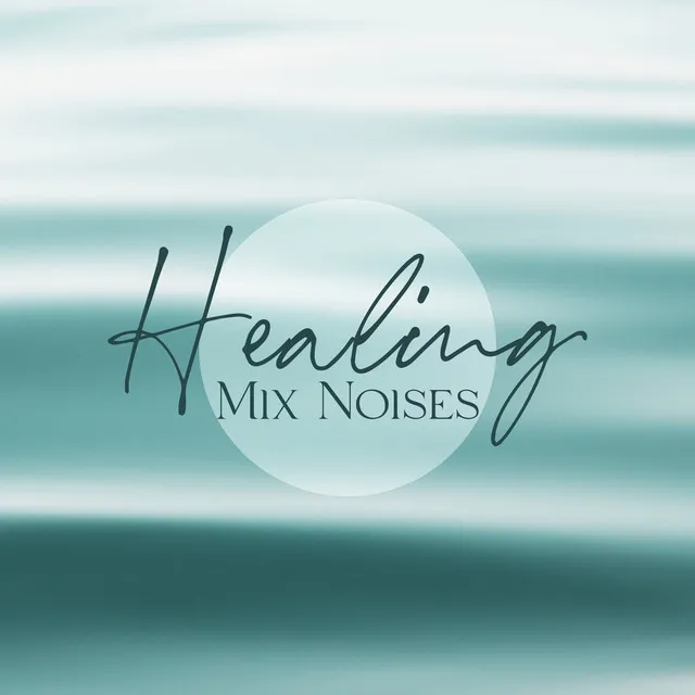 Healing Mix Noises: Insomnia Relief, Relaxation, Restful Sleep