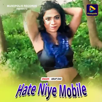 Hate Niye Mobile by Arup Das