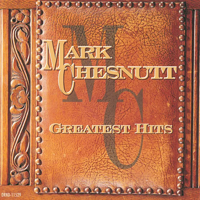 Greatest Hits: Mark Chesnutt