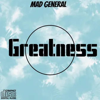 Greatness (The messie Version) by Mad General