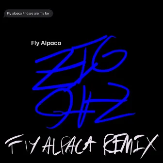 ZIG ZAG (Fly Alpaca Remix) by Fly Alpaca